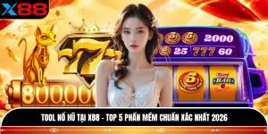 Tool Nổ Hũ Tại X88 - Top 5 Phần Mềm Chuẩn Xác Nhất 2026
