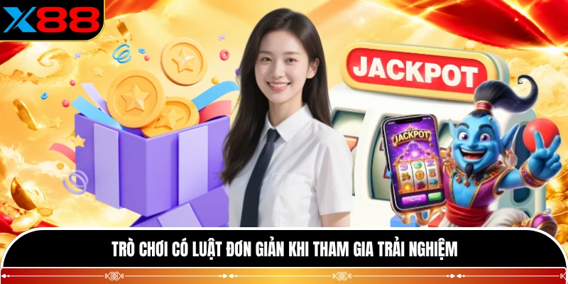 Trò chơi có luật đơn giản khi tham gia trải nghiệm